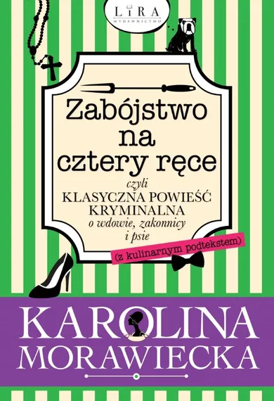 Zabójstwo na cztery ręce czyli klasyczna powieść kryminalna o wdowie, zakonnicy i psie