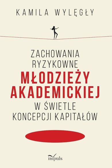 Zachowania ryzykowne młodzieży akademickiej w świetle koncepcji kapitałów