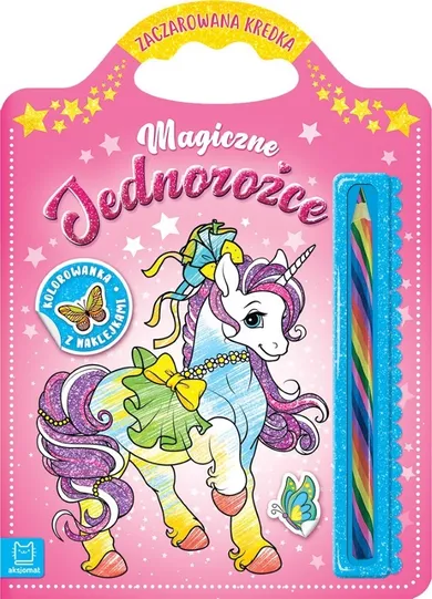 Zaczarowana kredka. Magiczne jednorożce. Kolorowanka z naklejkami