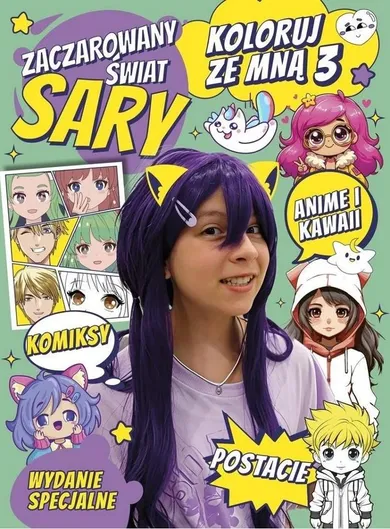 Zaczarowany Świat Sary. Koloruj ze mną 3. Anime i Kawaii (wydanie specjalne)