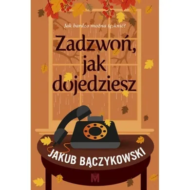 Zadzwoń jak dojedziesz