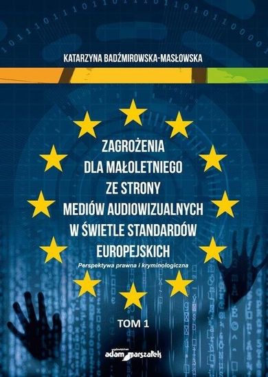 Zagrożenia dla małoletniego ze strony mediów. Tom 1