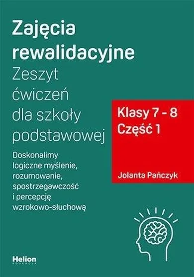 Zajęcia rewalidacyjne. Zeszyt ćw. SP kl. 7-8. Część 1