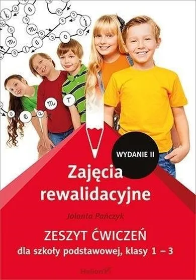 Zajęcia rewalidacyjne. Zeszyt ćwiczeń dla szkoły podstawowej. Klasa 1-3