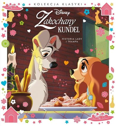 Zakochany kundel. Historia Lady i Trampa