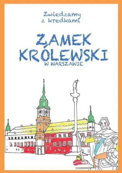 Zamek Królewski w Warszawie. Zwiedzamy z kredkami