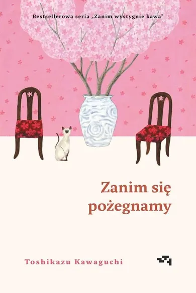 Zanim wystygnie kawa. Tom 4. Zanim się pożegnamy