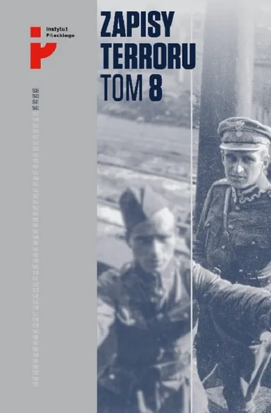 Zapisy Terroru. Tom 8. Polscy żołnierze w niewoli sowieckiej