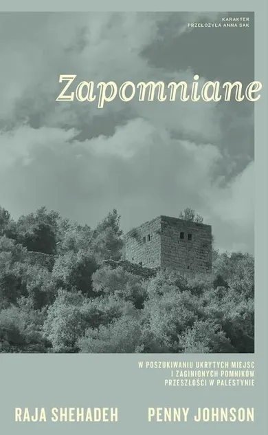 Zapomniane. W poszukiwaniu ukrytych miejsc
