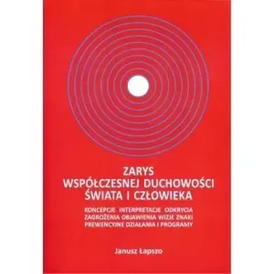 Zarys współczesnej duchowości świata i człowieka