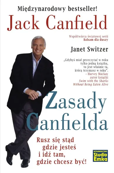 Zasady Canfielda. Rusz się stąd gdzie jesteś i idź tam, gdzie chcesz być