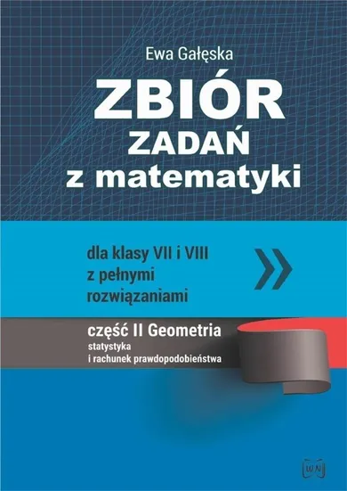 Zbiór zadań z matematyki dla klas VII i VII