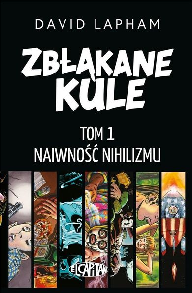 Zbłąkane kule. Tom 1. Naiwność nihilizmu