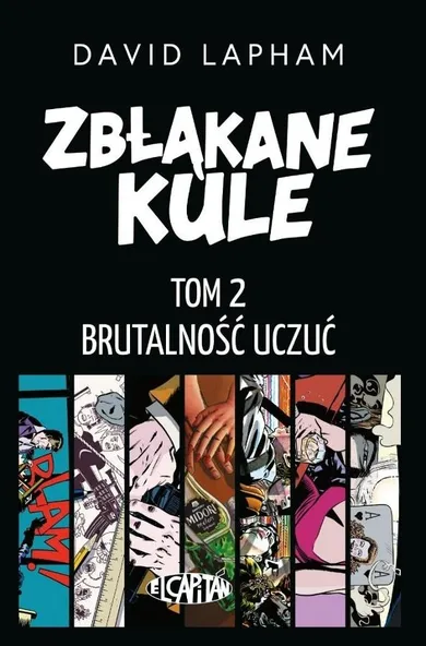 Zbłąkane kule. Tom 2. Brutalność uczuć