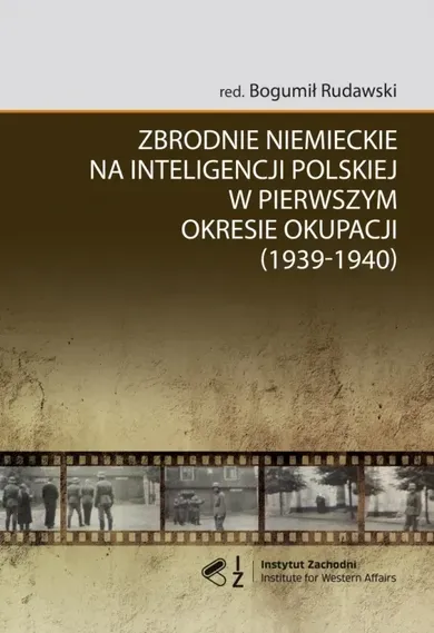 Zbrodnie niemieckie na inteligencji polskiej w pierwszym okresie okupacji (1939-1940)
