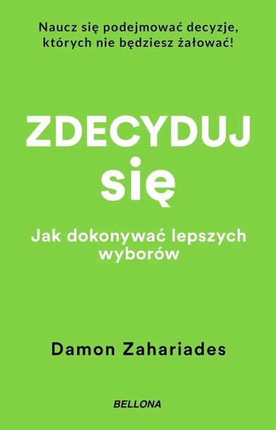 Zdecyduj się. Jak dokonywać lepszych wyborów (wydanie kieszonkowe)