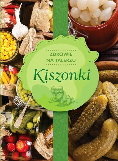 Zdrowie na talerzu. Kiszonki