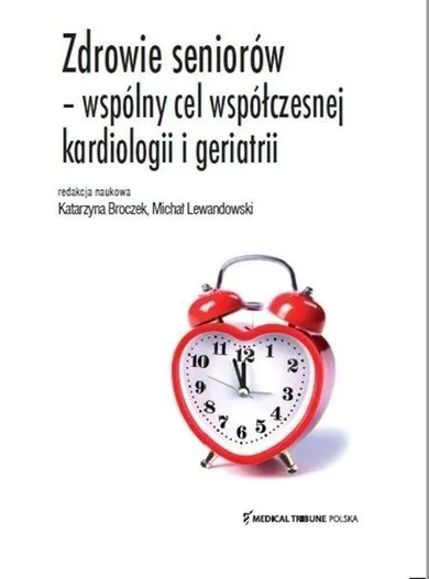 Zdrowie seniorów - wspólny cel współczesnej kardiologii i geriatrii