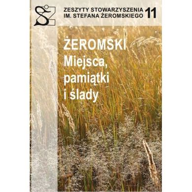 Żeromski. Miejsca, pamiątki i ślady