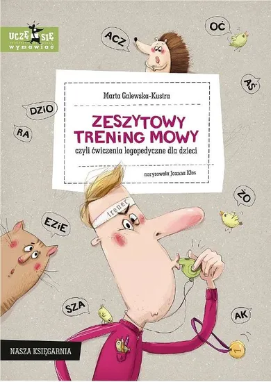 Zeszytowy trening mowy, czyli ćwiczenia logopedyczne dla dzieci