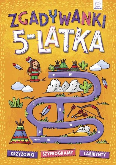 Zgadywanki 5-latka. Krzyżówki, szyfrogramy, labirynty