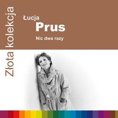 Złota kolekcja. Łucja Prus. Nic dwa razy. CD