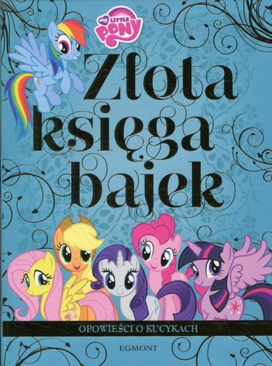 Złota księga bajek. My Little Pony. Opowieści o kucykach