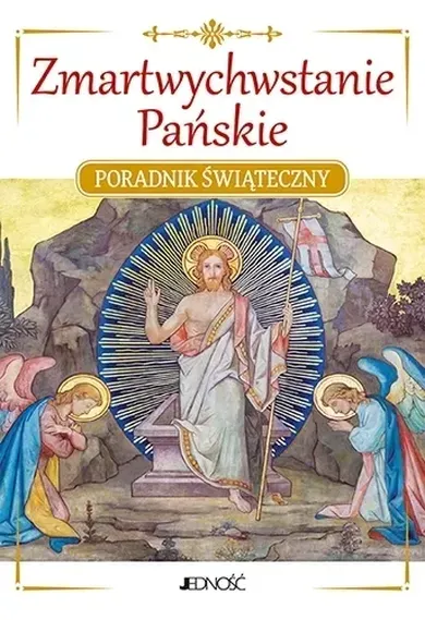 Zmartwychwstanie Pańskie. Poradnik świąteczny