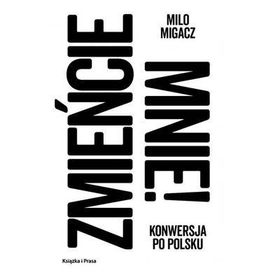 Zmieńcie mnie. Konwersja po polsku