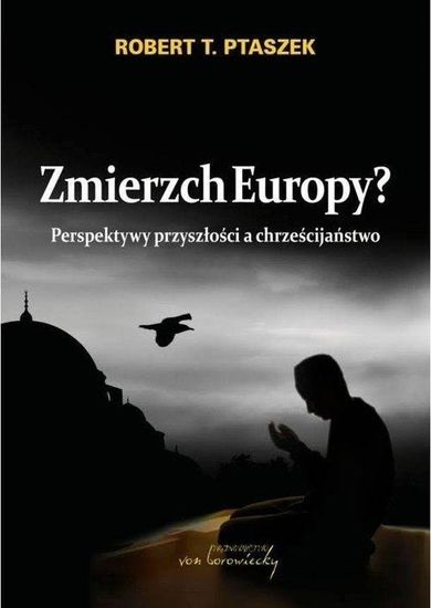 Zmierzch Europy? Perspektywy przyszłości