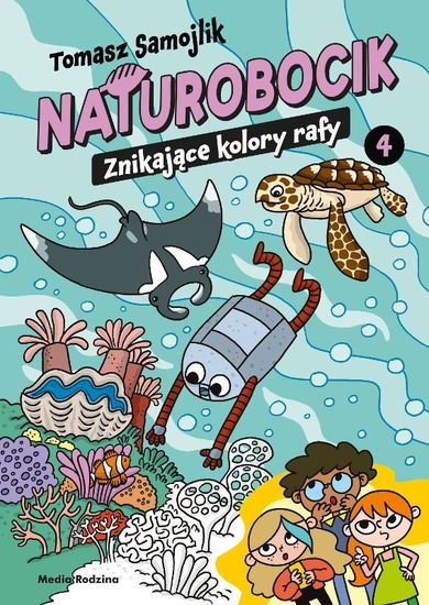 Znikające kolory rafy. Naturobocik. Tom 4