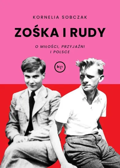 Zośka i Rudy. O miłości, przyjaźni i Polsce