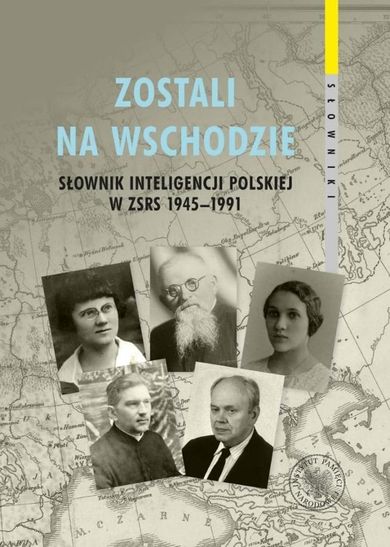 Zostali na Wschodzie. Słownik inteligencji