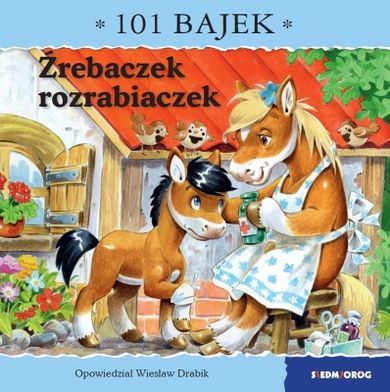 Źrebaczek rozrabiaczek. 101 bajek