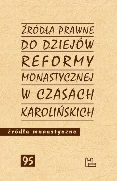 Źródła prawne do reformy monastycznej w czasach karolińskich