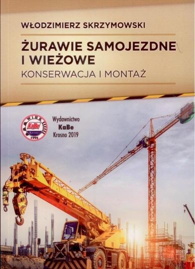 Żurawie samojezdne i wieżowe. Konserwacja i montaż