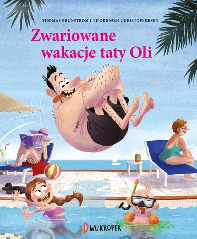 Zwariowane wakacje taty Oli. Tom 2