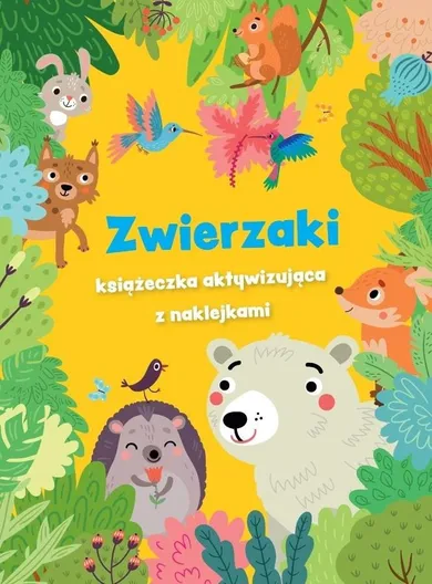 Zwierzaki - książeczka aktywizująca z naklejkami