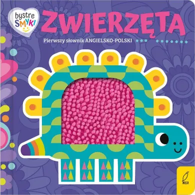 Zwierzęta. Słownik obrazkowy. Pierwszy słownik angielsko-polski. Bystre smyki