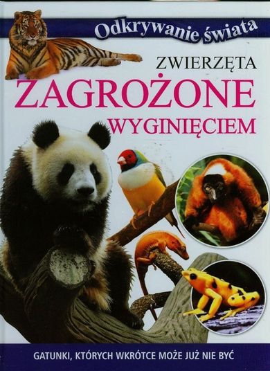 Zwierzęta zagrożone wyginięciem. Odkrywanie świata