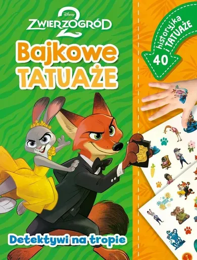 Zwierzogród 2. Detektywi na tropie. Bajkowe tatuaże