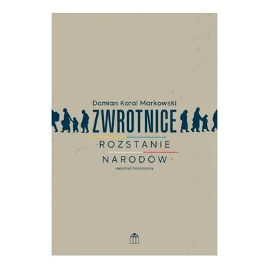 Zwrotnice. Rozstanie narodów. Reportaż historyczny