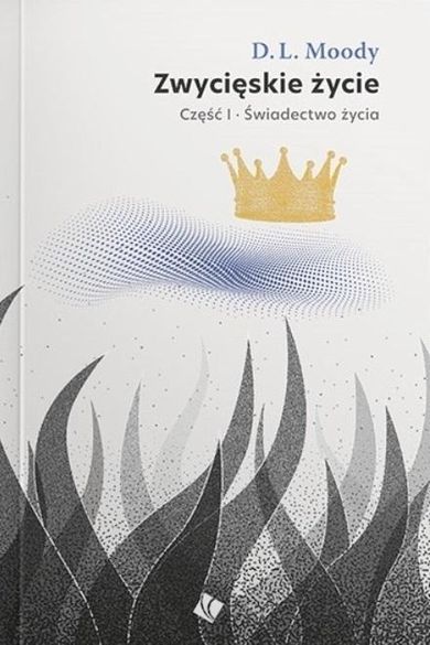 Zwycięskie życie - świadectwo życia. Część 1