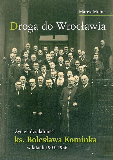 Życie i działalność ks. Bolesława Kominka