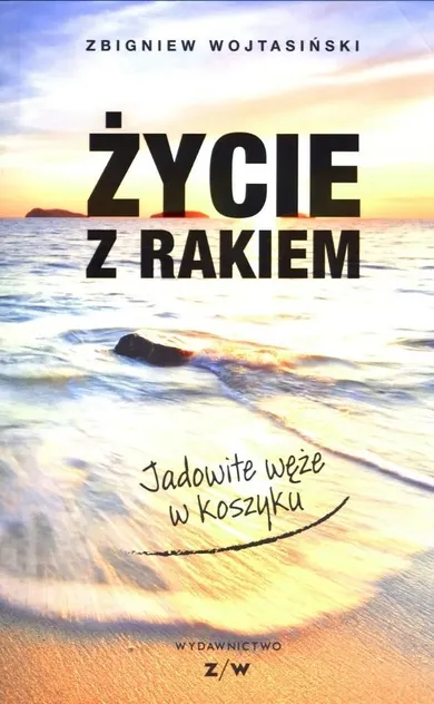 Życie z rakiem. Jadowite węże w koszyku