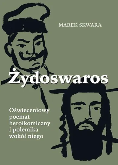 Żydoswaros. Oświeceniowy poemat heroikomiczny