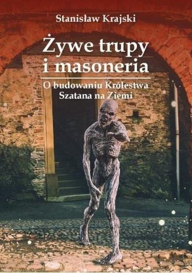 Żywe trupy i masoneria. O budowaniu Królestwa