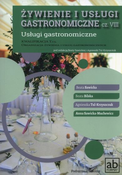 Żywienie i usługi gastronomiczne. Część VIII. Usługi gastronomiczne