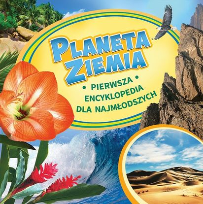 Pierwsza Encyklopedia Dla Najmlodszych Planeta Ziemia Smyk Com