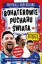 Bohaterowie Pucharu Świata rządzą. Football superstars